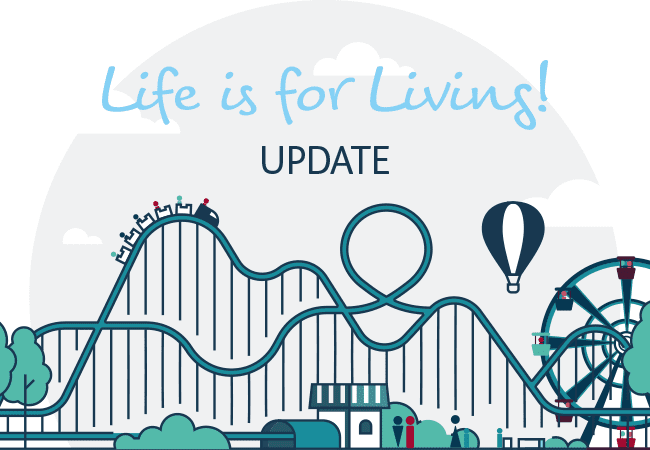 Life is for Living update
