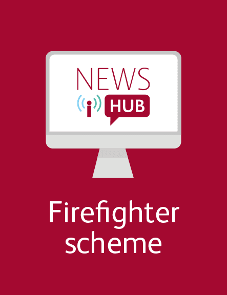 News Hub Firefighter's Scheme